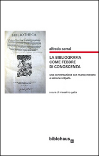 La bibliografia come febbre di conoscenza. Una conversazione con Marco …