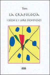 La grafologia, i segni e i loro significati