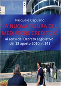 La nuova figura del mediatore creditizio