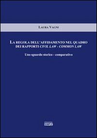 La regola dell'affidamento nel quadro dei rapporti civil law-common law. …