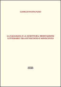 La saggezza e la scrittura. Meditazioni letterarie tra Ottocento e …