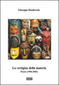 La vertigine della materia. Poesie (1996-2005)