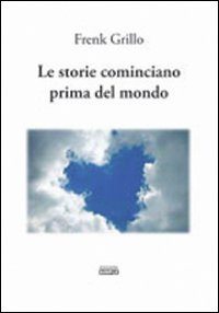 Le storie cominciano prima del mondo