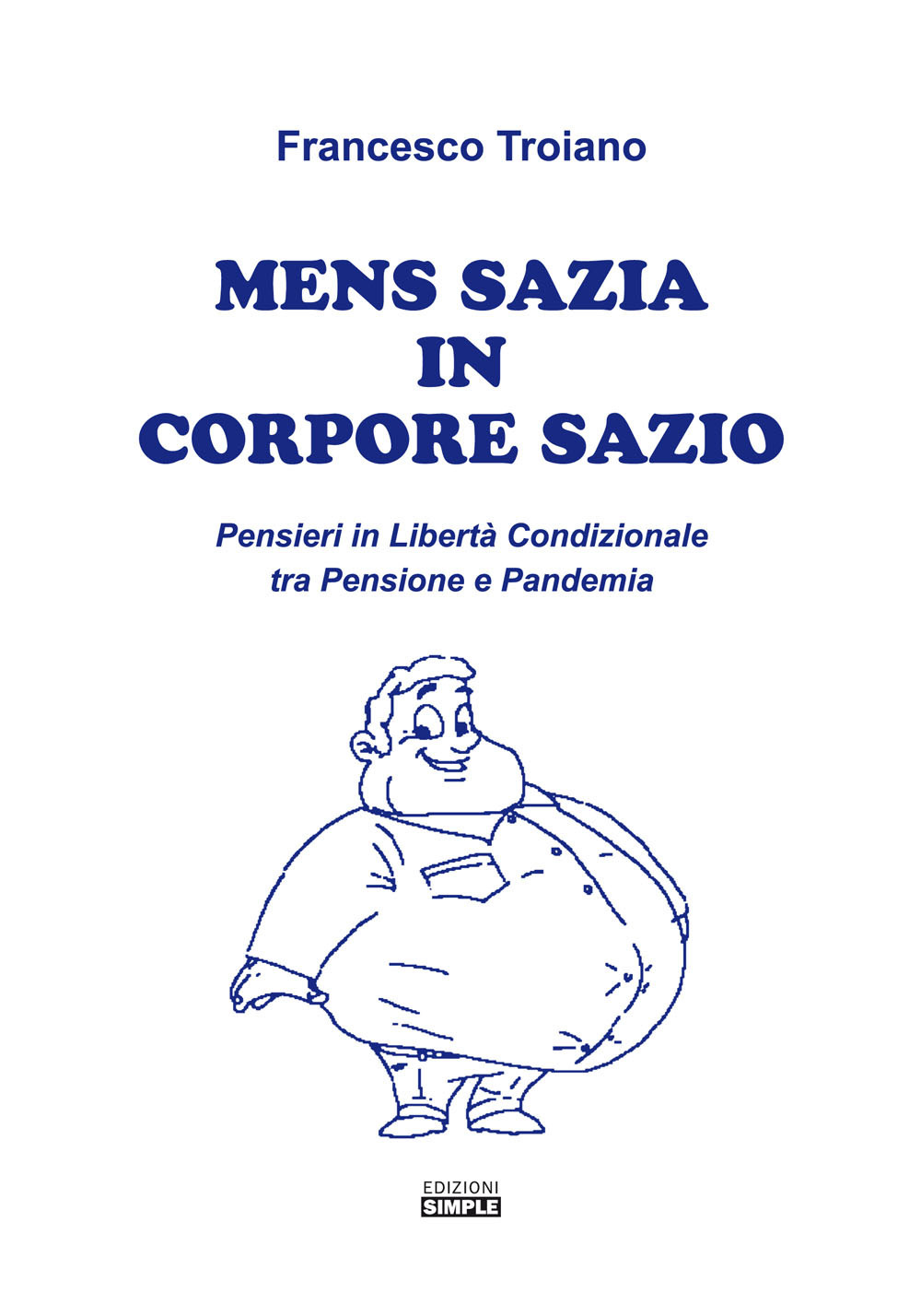 Mens sazia in corpore sazio. Pensieri in libertà condizionale tra …