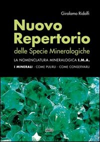 Nuovo repertorio delle specie mineralogiche. La nomenclatura mineralogica I.M.A. I …