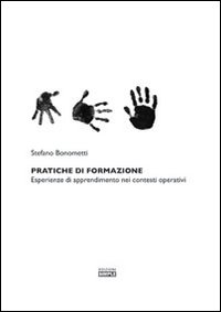 Pratiche di formazione. Esperienze di apprendimento nei contesti operativi