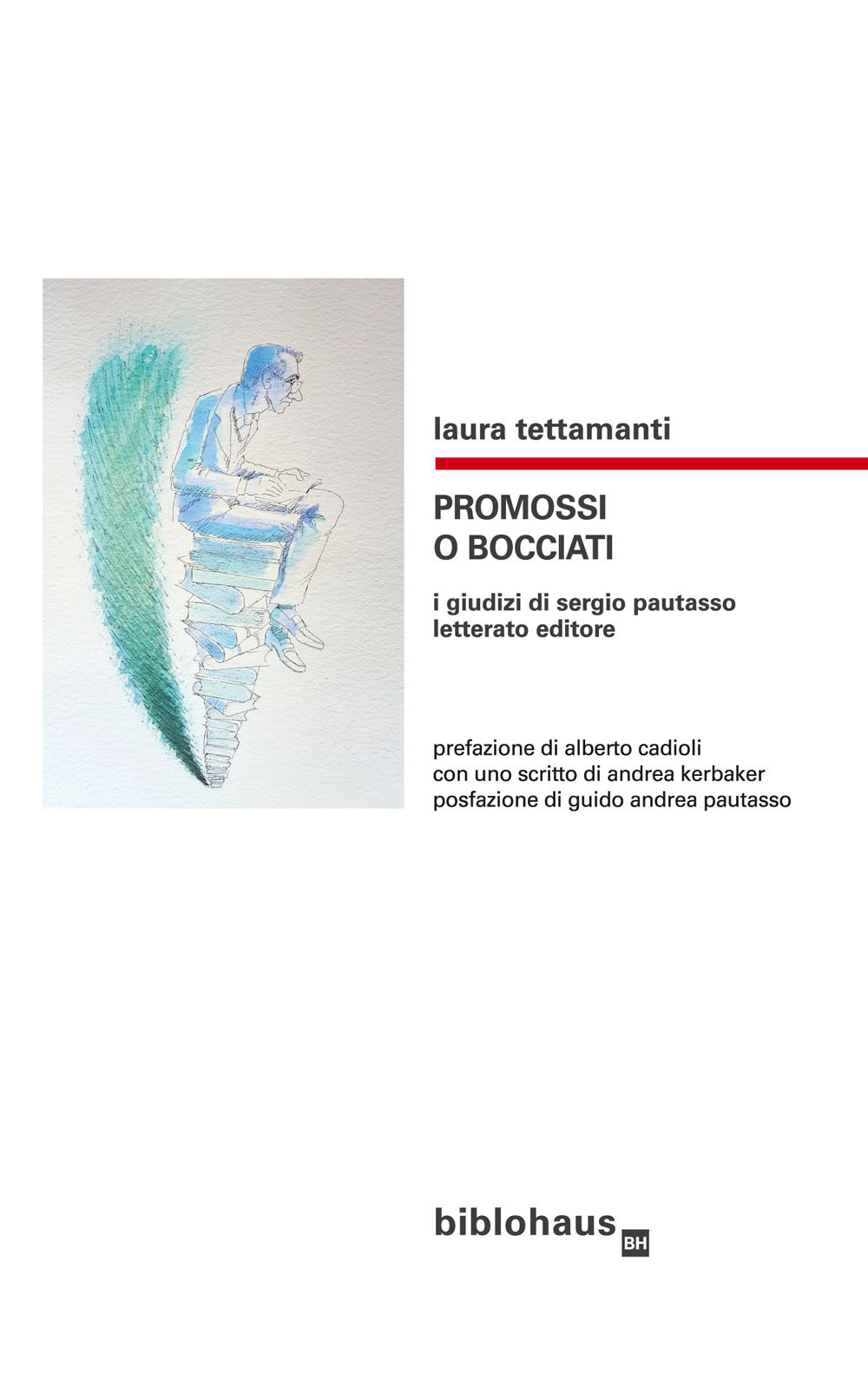 Promossi o bocciati. I giudizi di Sergio Pautasso letterato editore