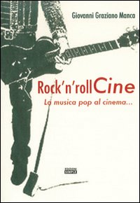 Rock'n roll Cine. La musica pop al cinema.