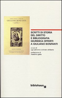 Scritti di storia del diritto e bibliografia giuridica offerti a …