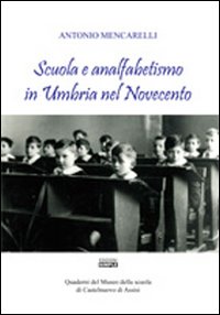 Scuola e analfabetismo in Umbria nel Novecento. Quaderni del Museo …