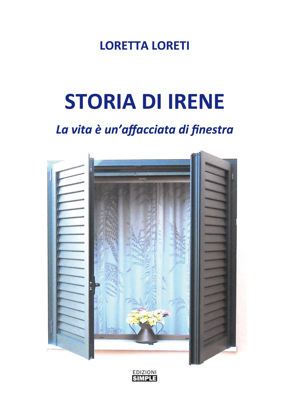 Storia di Irene. La vita è un'affacciata di finestra