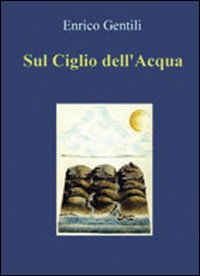 Sul ciglio dell'acqua