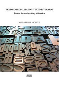 Texto especializado y texto literario temas de traducìon y didàctica