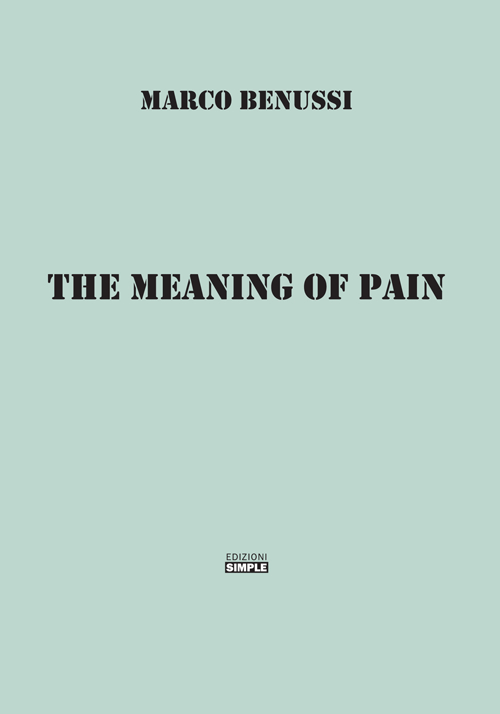 The meaning of pain. Ediz. italiana