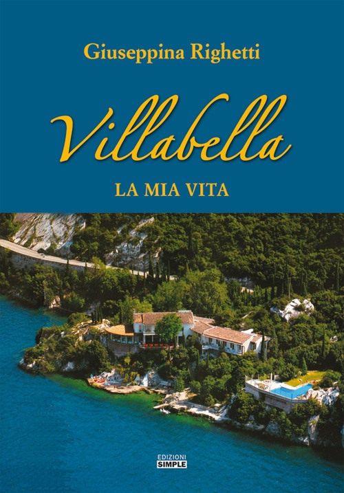 Villabella. La mia vita