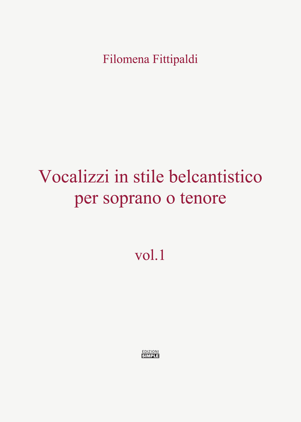 Vocalizzi in stile belcantistico per soprano o tenore. Vol. 1