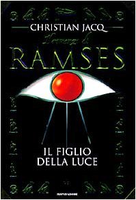 Figlio della luce. Il romanzo di Ramses (Il). Vol. 1