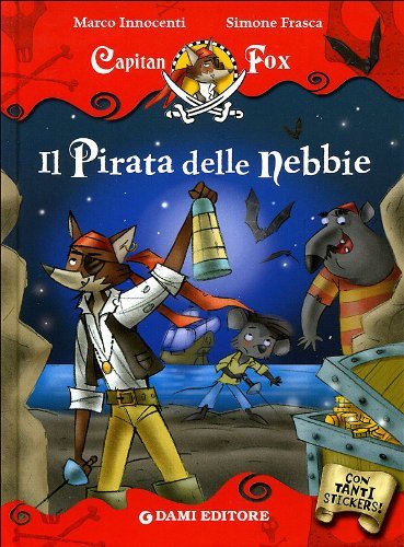 Pirata delle nebbie. Con stickers. Ediz. illustrata (Il)