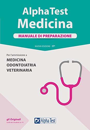 Alpha Test. Medicina. Manuale di preparazione. Per l'ammissione a medicina, …