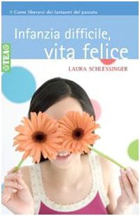 Infanzia difficile, vita felice