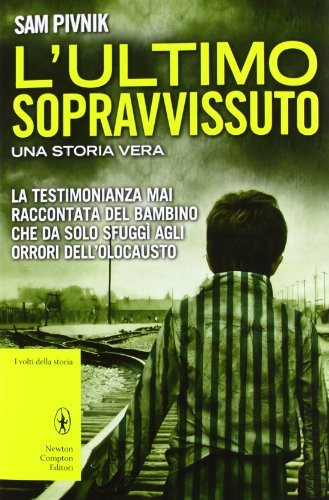 Ultimo sopravvissuto. Una storia vera (L')