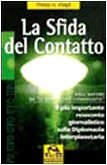 Sfida del contatto. Il più importante resoconto giornalistico sulla diplomazia …