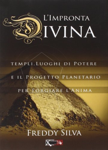 Impronta divina. Templi, luoghi di potere e il progetto planetario …