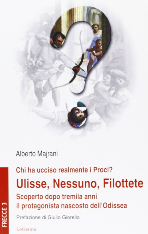 Chi ha ucciso realmente i Proci? Ulisse, Nessuno, Filottete. Scoperto …