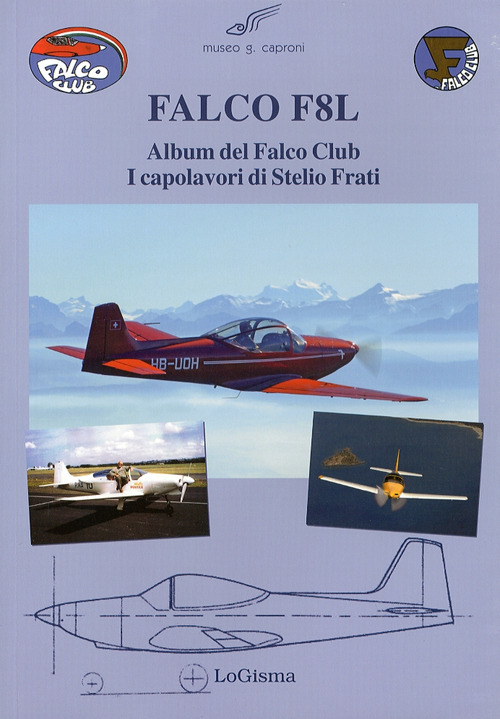 Falco F8L. Album del falco club. I capolavori di Stelio …