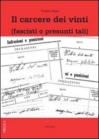 Il carcere dei vinti (fascisti o presunti tali)