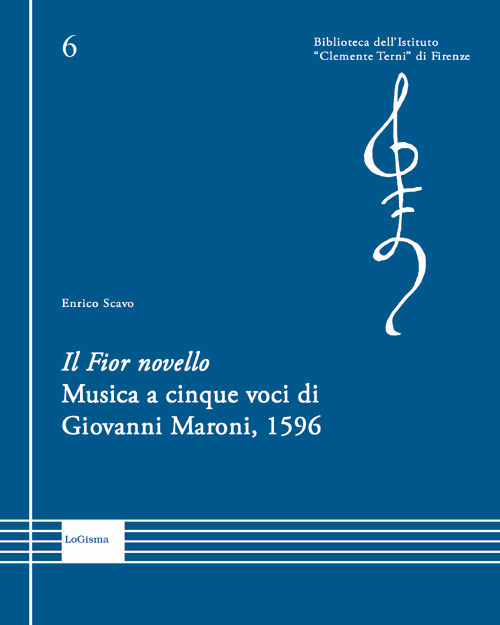Il Fior novello, musica a cinque voci di Giovanni Maroni, …