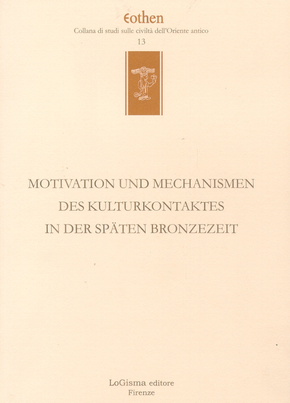 Motivation und Mechanismen des kulturkontaktes in der späten Bronzezeit