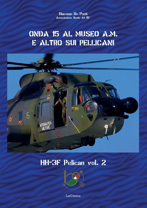 Onda 15 al Museo A.M. e altro sui pellicani. HH-3F …