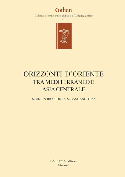 Orizzonti d'Oriente. Tra Mediterraneo e Asia centrale. Studi in ricordo …