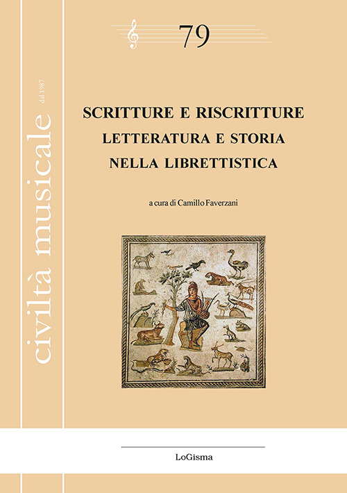 Scritture e riscritture. Letteratura e storia nella librettistica. Ediz. italiana …