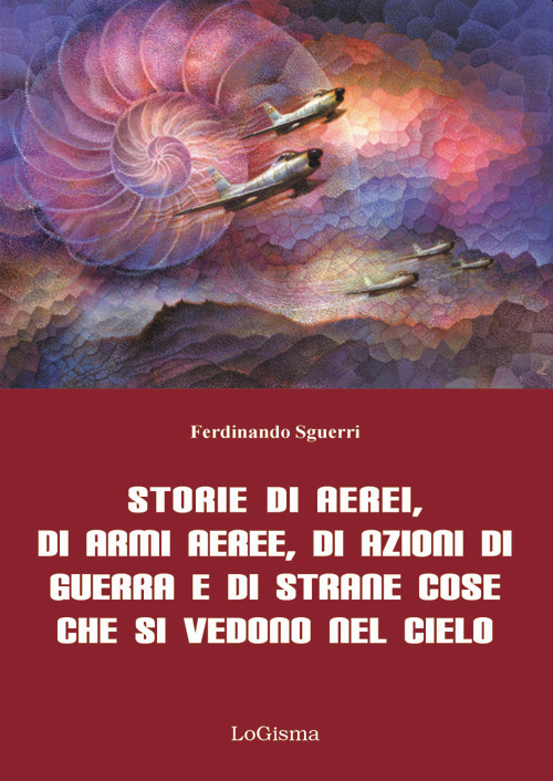 Storie di aerei, di armi aeree, di azioni di guerra …