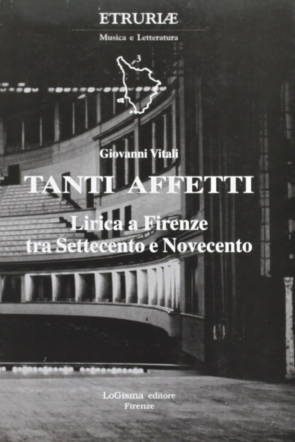 Tanti affetti. Lirica a Firenze tra Settecento e Novecento