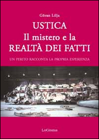 Ustica. Il mistero e la realtà dei fatti. Un perito …