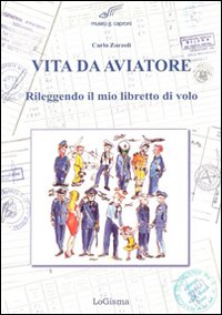 Vita da aviatore. Rileggendo il mio libretto di volo