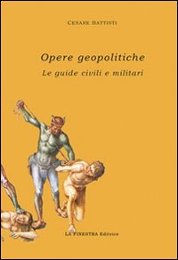 Opere geopolitiche. Guide civili e militari