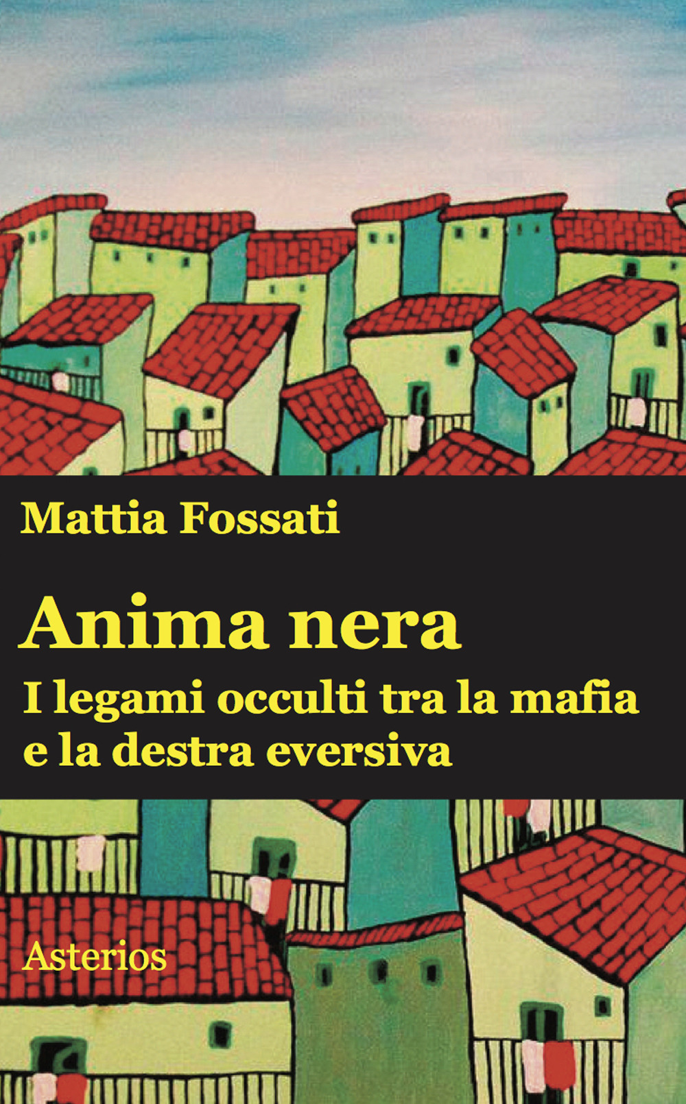 Anima nera. I legami occulti tra la mafia e la …