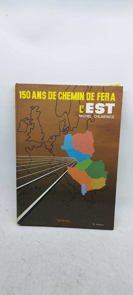 150 ans de chemin de fera l'est