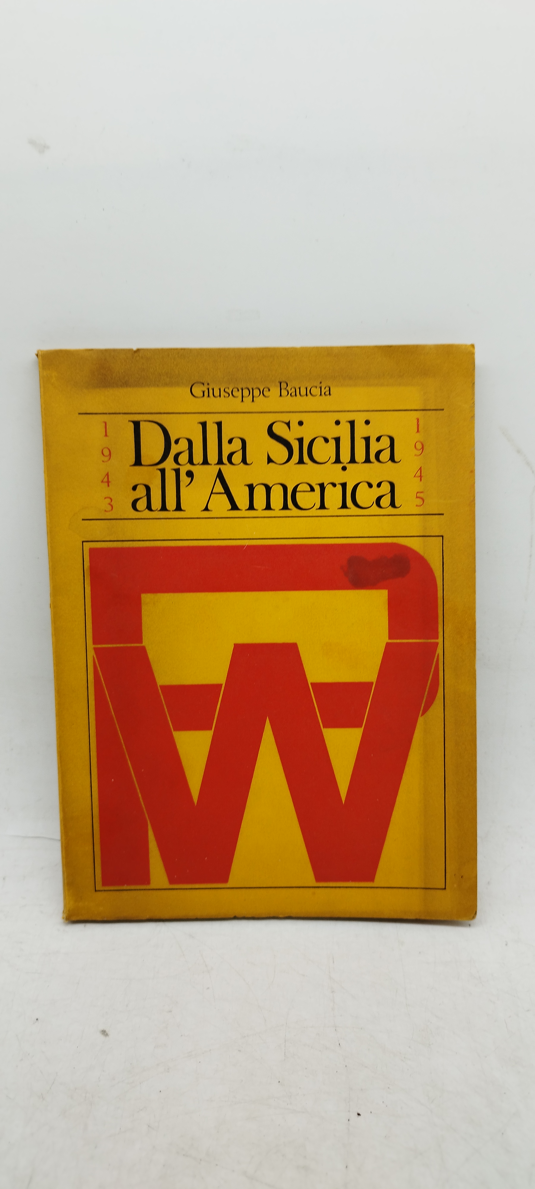 1943 1945 dalla sicilia all'america giuseppe baucia