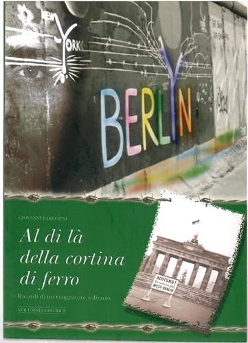 Al di là della cortina di ferro. Ricordi di un …