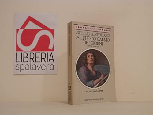 Al fuoco calmo dei giorni. Poesie (1929-1990)