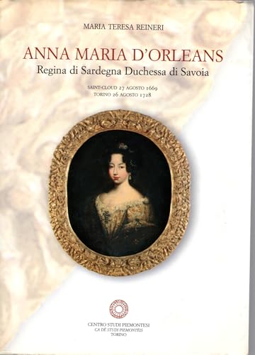 Anna Maria d'Orleans. Regina di Sardegna duchessa di Savoia (Saint …