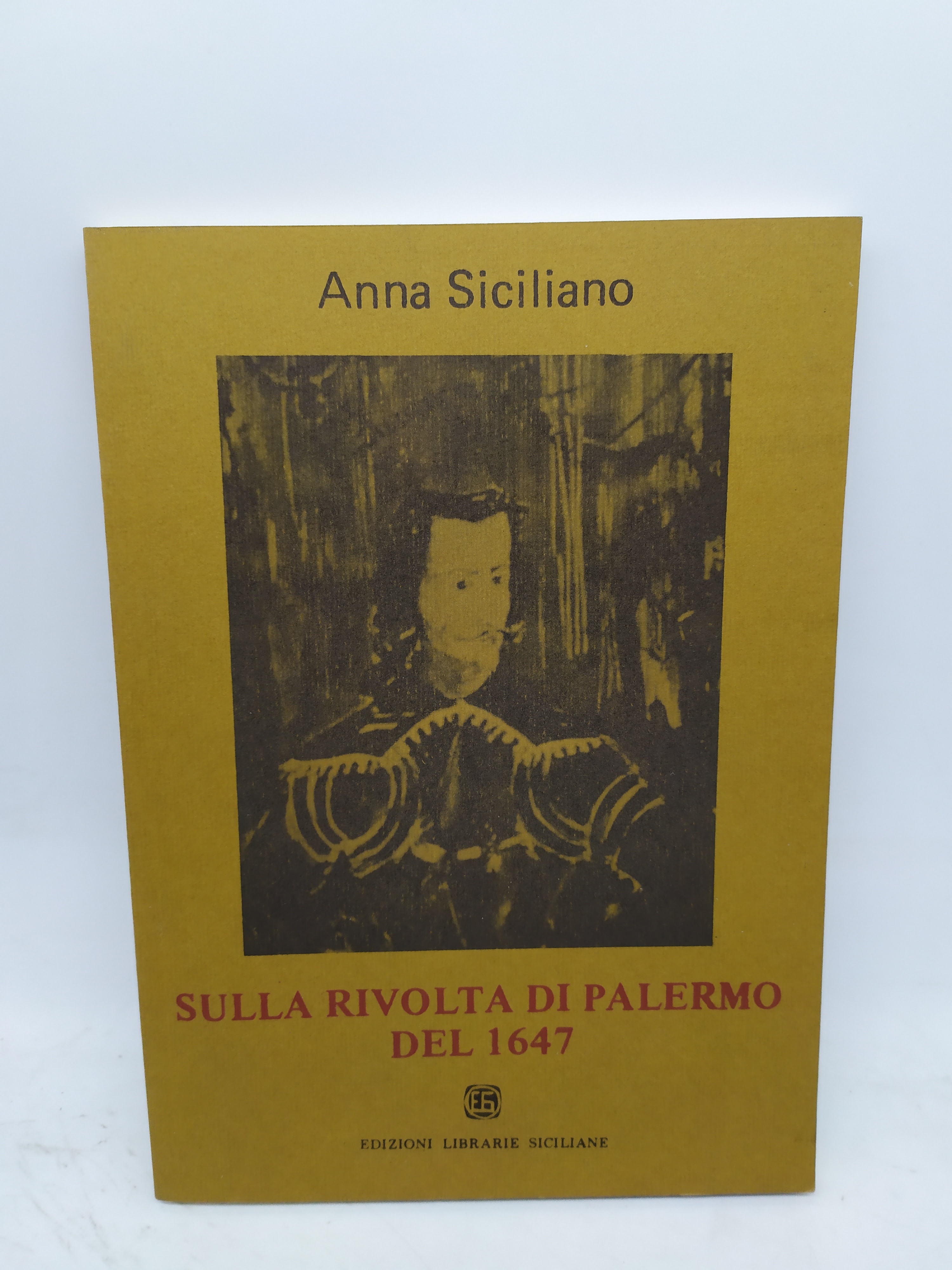anna siciliano sulla rivolta di palermo del 1647 edizioni librarie …
