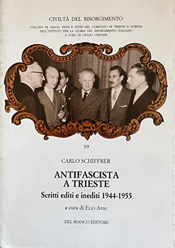 Antifascista a Trieste. Scritti editi e inediti (1944-1955)