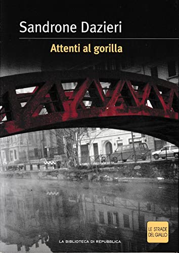 Attenti al gorilla - Sandrone Dazieri