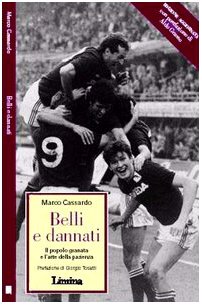 Belli e dannati. Il popolo granata e l'arte della pazienza